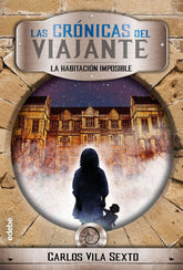 CRONICAS DEL VIAJANTE 2 LA HABITACION IMPOSIBLE | Vila Sexto,carlos | 9788468341118 (Edebe)